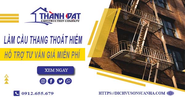 Hỗ trợ tư vấn giá cầu thang thoát hiểm tại Quận 10【Miễn Phí】